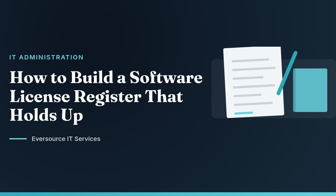 How to Build a Software License Register That Holds Up