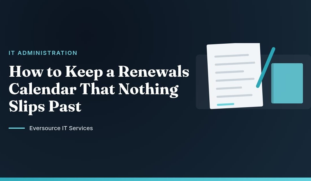 How to Keep a Renewals Calendar That Nothing Slips Past